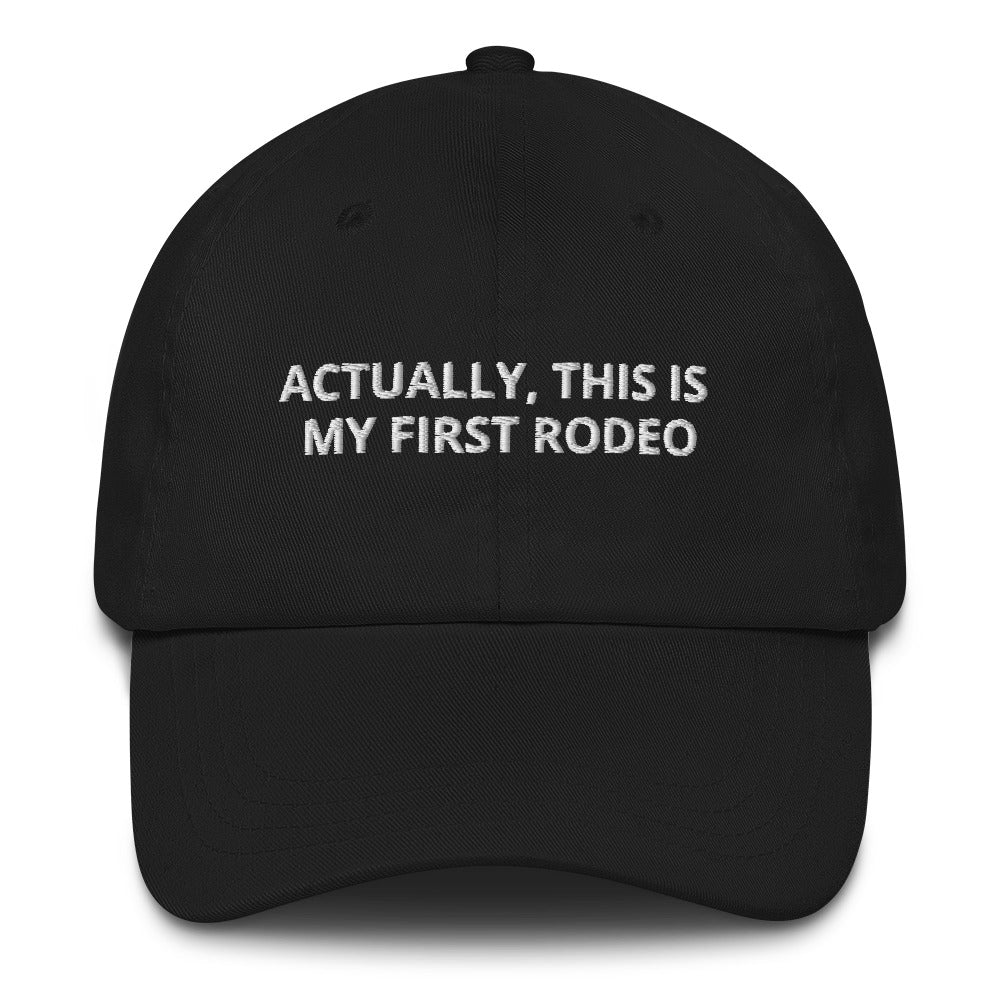 ACTUALLY, THIS IS MY FIRST RODEO (Black)