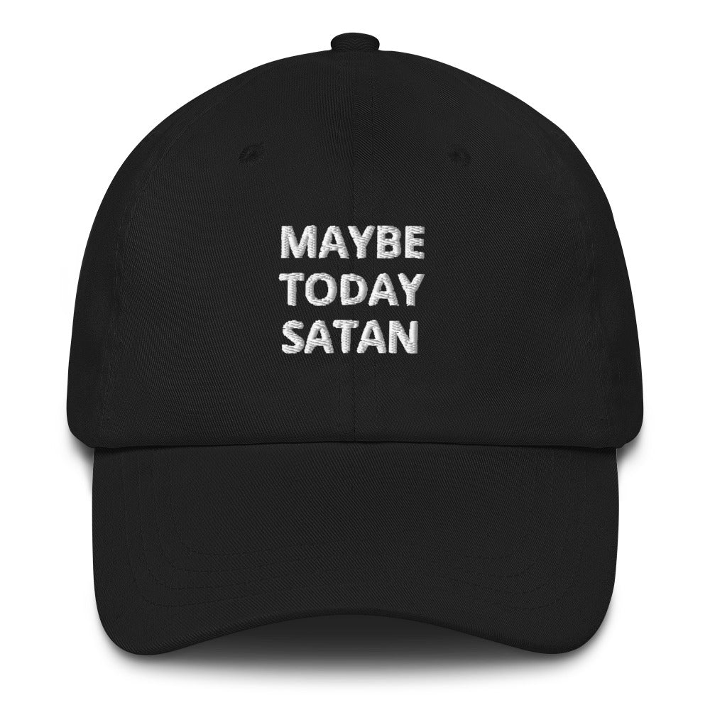 MAYBE TODAY SATAN (Black)